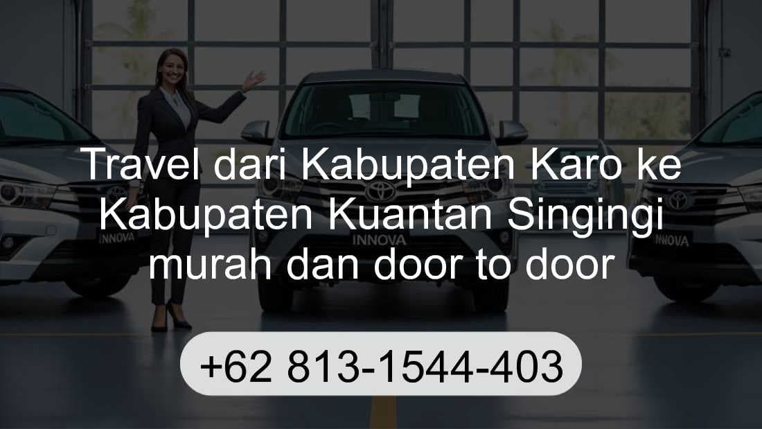 Travel Kabupaten Karo Kabupaten Kuantan Singingi