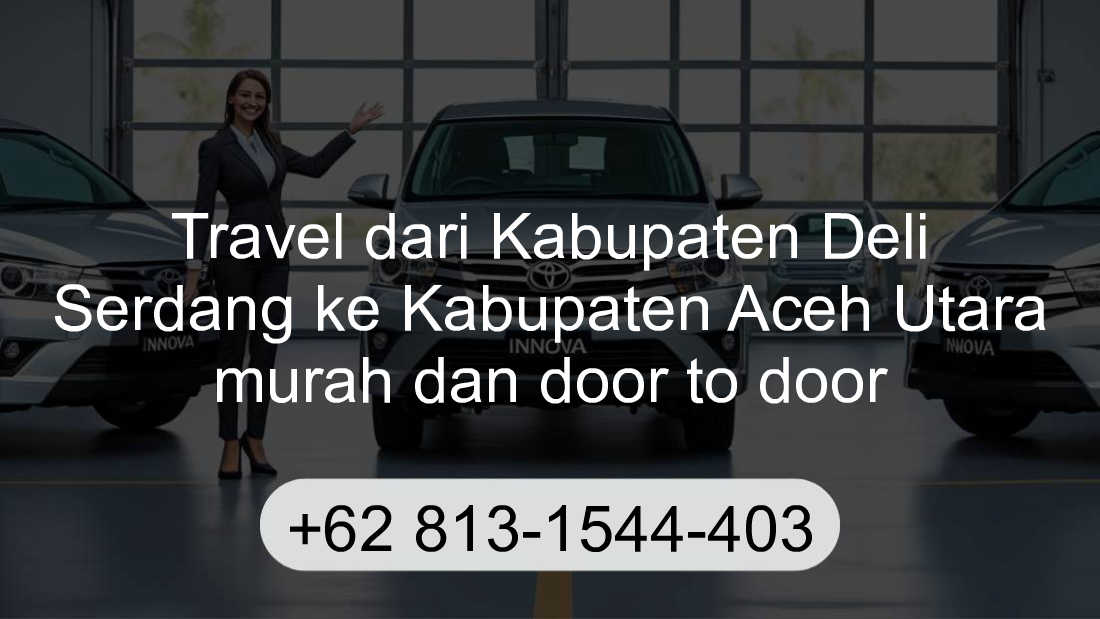 Travel Kabupaten Deli Serdang Kabupaten Aceh Utara