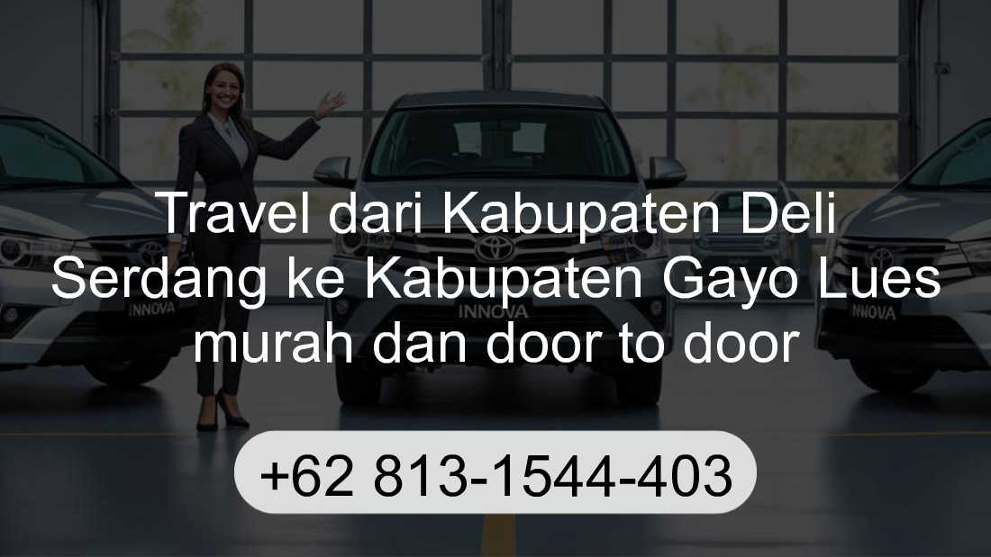 Travel Kabupaten Deli Serdang Kabupaten Gayo Lues