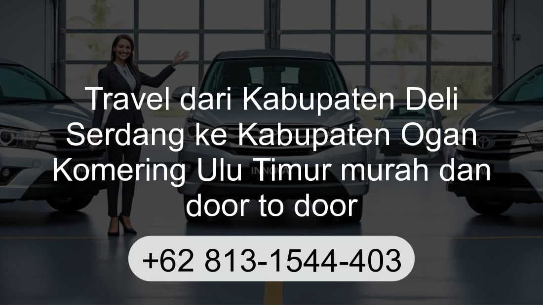 Travel Kabupaten Deli Serdang Kabupaten Ogan Komering Ulu Timur
