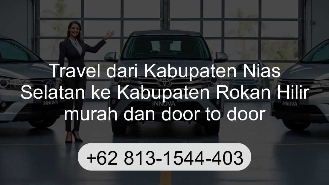 Travel Kabupaten Nias Selatan Kabupaten Rokan Hilir