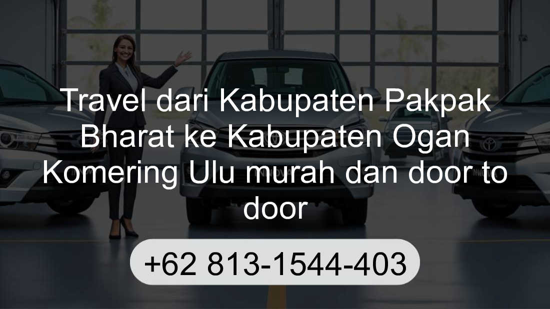 Travel Kabupaten Pakpak Bharat Kabupaten Ogan Komering Ulu