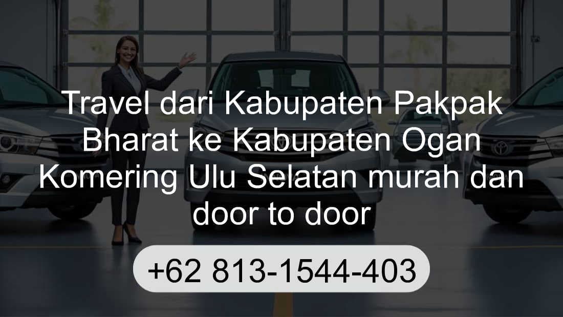 Travel Kabupaten Pakpak Bharat Kabupaten Ogan Komering Ulu Selatan