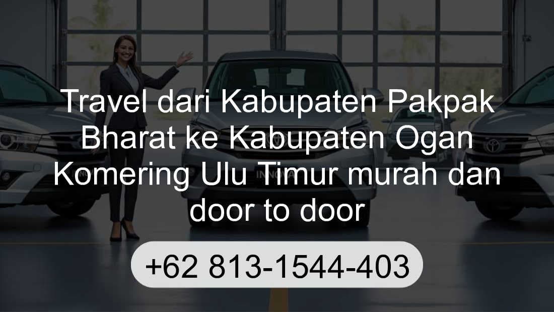Travel Kabupaten Pakpak Bharat Kabupaten Ogan Komering Ulu Timur