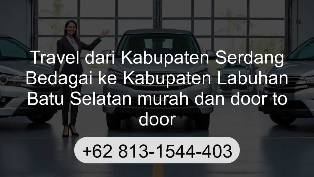 Travel Kabupaten Serdang Bedagai Kabupaten Labuhan Batu Selatan