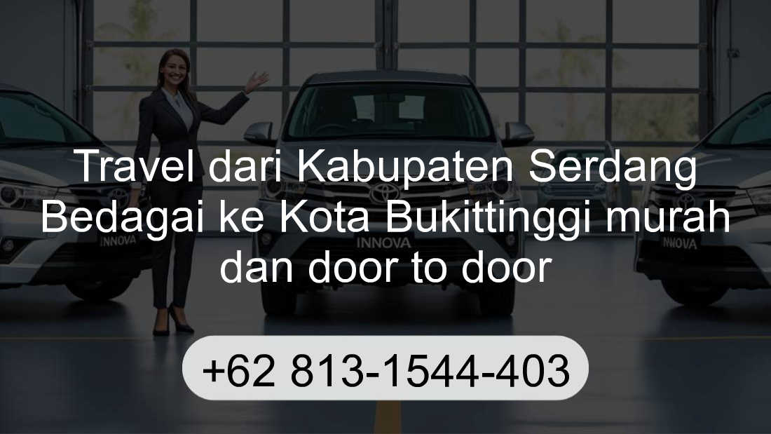 Travel Kabupaten Serdang Bedagai Kota Bukittinggi