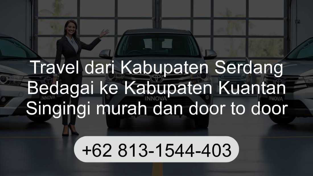 Travel Kabupaten Serdang Bedagai Kabupaten Kuantan Singingi