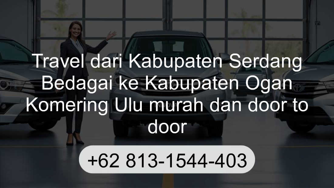 Travel Kabupaten Serdang Bedagai Kabupaten Ogan Komering Ulu