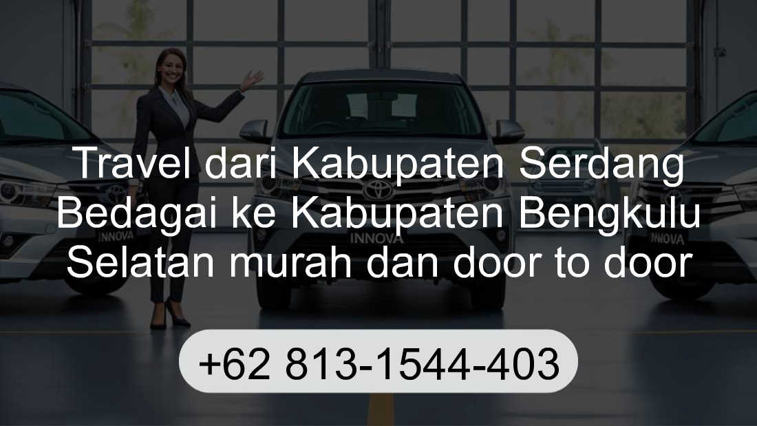 Travel Kabupaten Serdang Bedagai Kabupaten Bengkulu Selatan