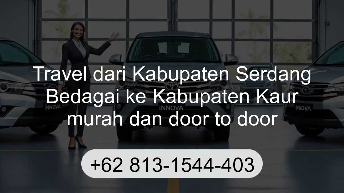 Travel Kabupaten Serdang Bedagai Kabupaten Kaur