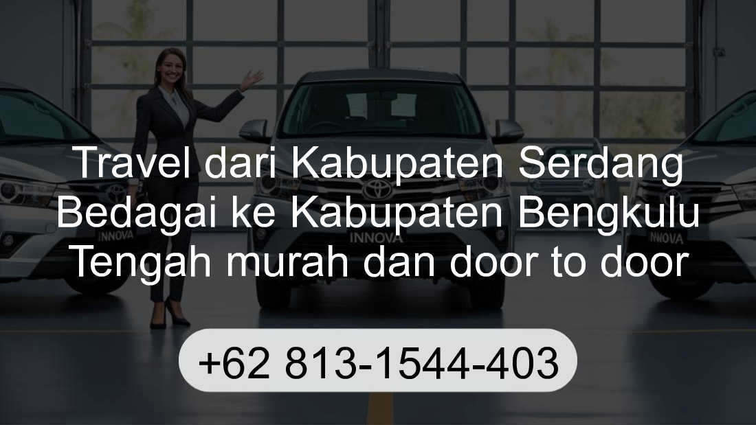 Travel Kabupaten Serdang Bedagai Kabupaten Bengkulu Tengah