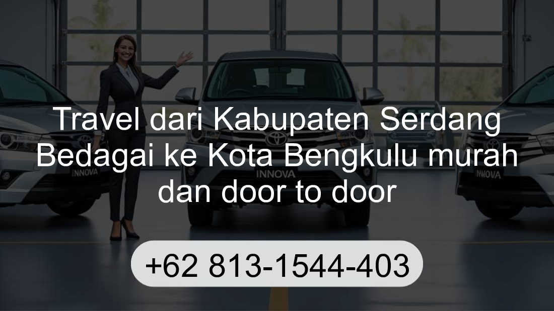 Travel Kabupaten Serdang Bedagai Kota Bengkulu