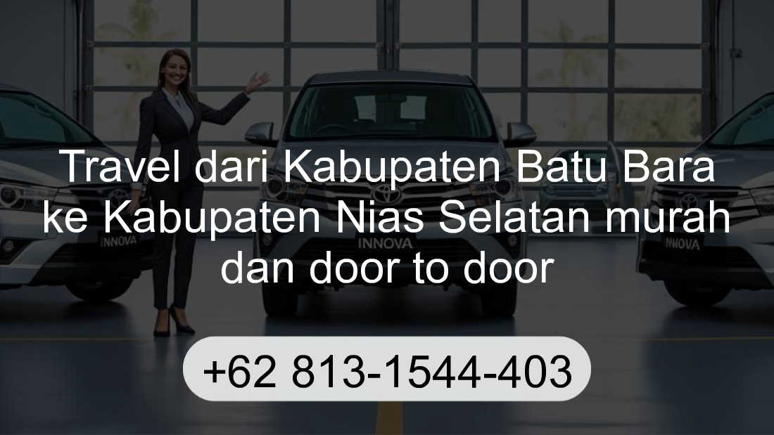 Travel Kabupaten Batu Bara Kabupaten Nias Selatan