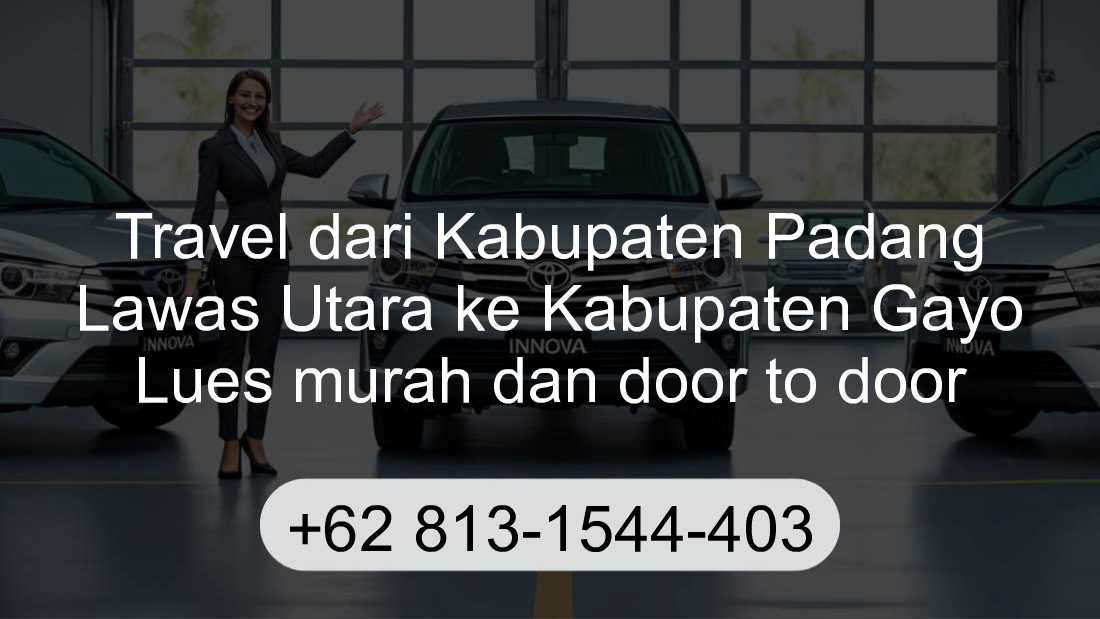 Travel Kabupaten Padang Lawas Utara Kabupaten Gayo Lues