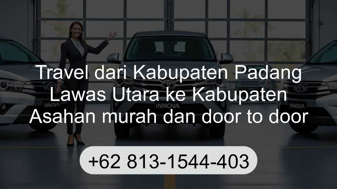 Travel Kabupaten Padang Lawas Utara Kabupaten Asahan