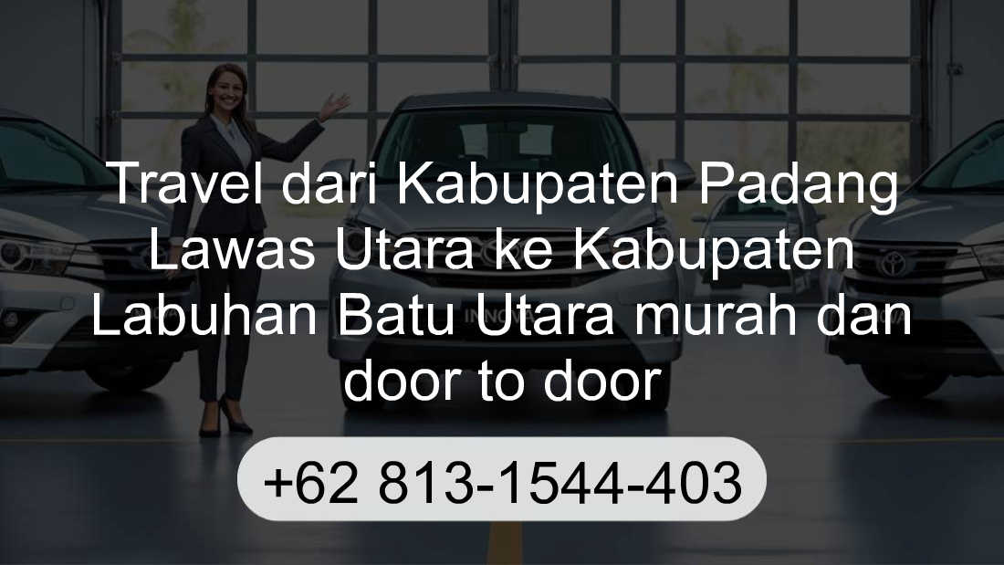 Travel Kabupaten Padang Lawas Utara Kabupaten Labuhan Batu Utara