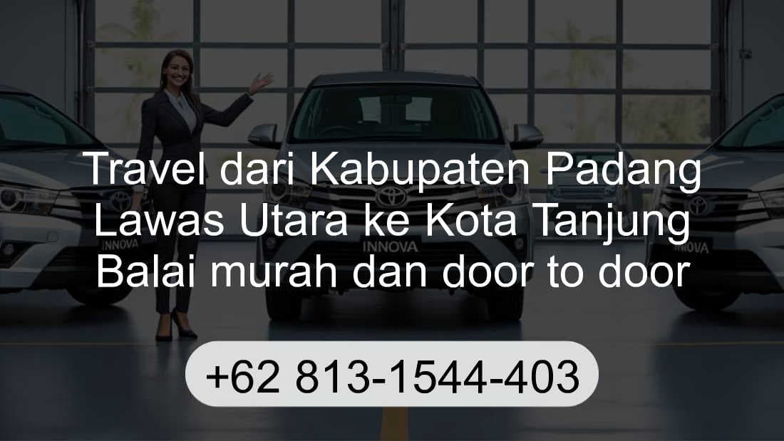 Travel Kabupaten Padang Lawas Utara Kota Tanjung Balai