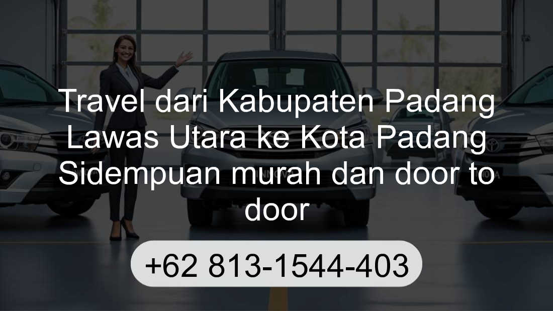 Travel Kabupaten Padang Lawas Utara Kota Padang Sidempuan