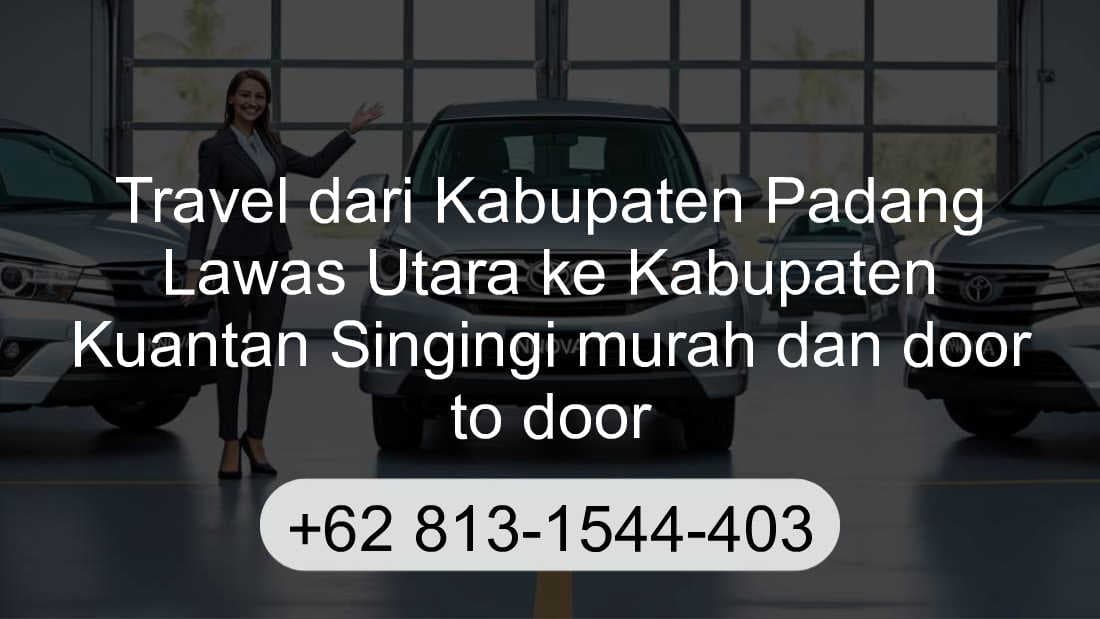 Travel Kabupaten Padang Lawas Utara Kabupaten Kuantan Singingi