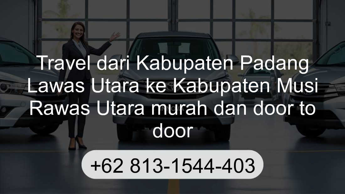 Travel Kabupaten Padang Lawas Utara Kabupaten Musi Rawas Utara