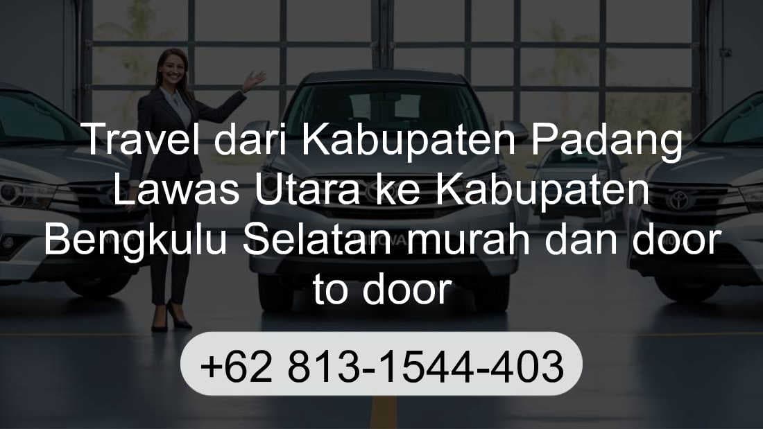 Travel Kabupaten Padang Lawas Utara Kabupaten Bengkulu Selatan