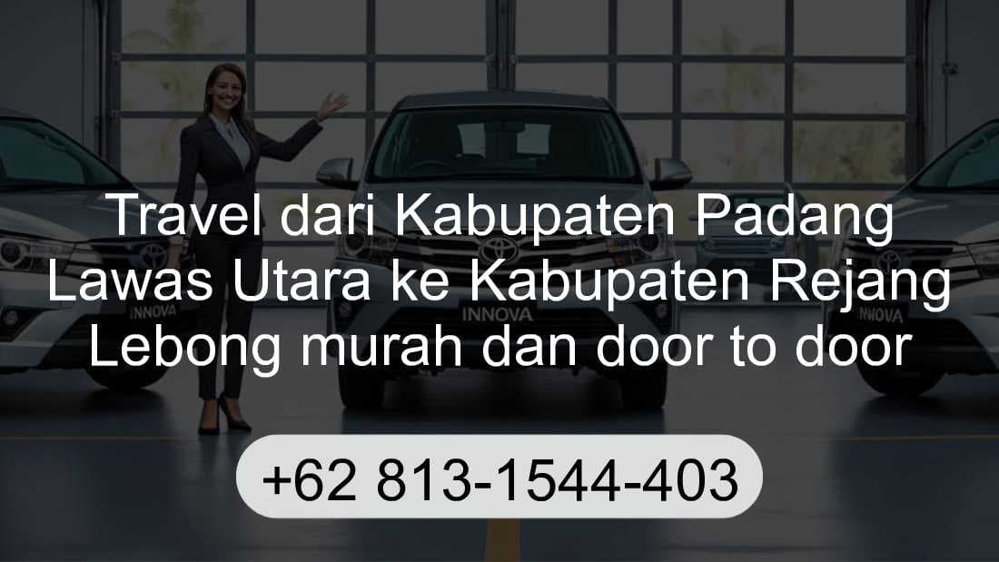 Travel Kabupaten Padang Lawas Utara Kabupaten Rejang Lebong