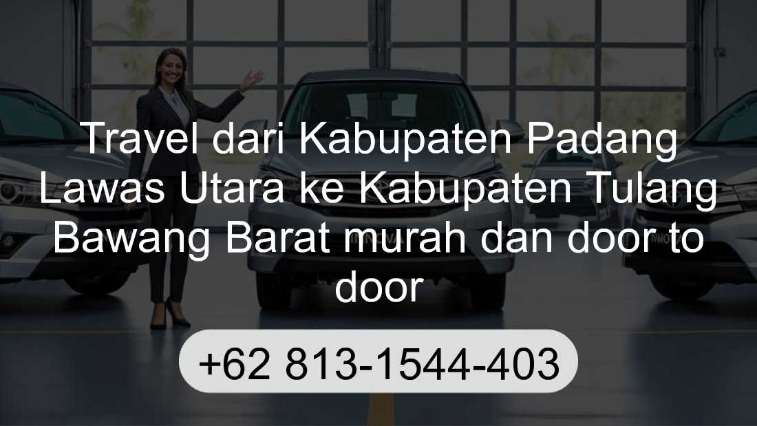 Travel Kabupaten Padang Lawas Utara Kabupaten Tulang Bawang Barat