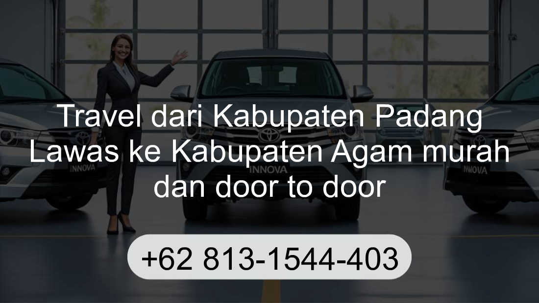 Travel Kabupaten Padang Lawas Kabupaten Agam