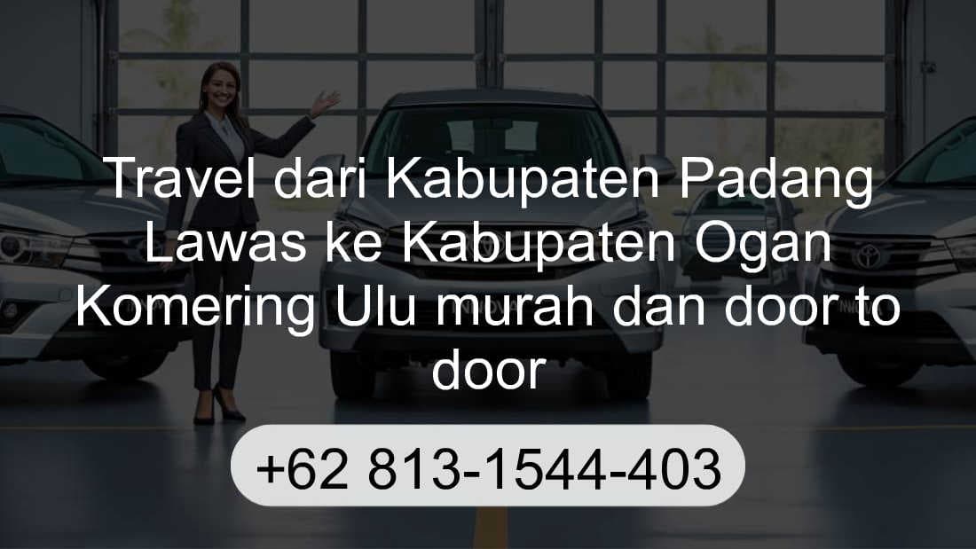Travel Kabupaten Padang Lawas Kabupaten Ogan Komering Ulu
