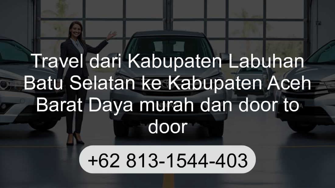 Travel Kabupaten Labuhan Batu Selatan Kabupaten Aceh Barat Daya