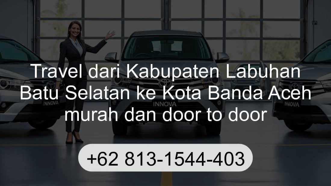 Travel Kabupaten Labuhan Batu Selatan Kota Banda Aceh