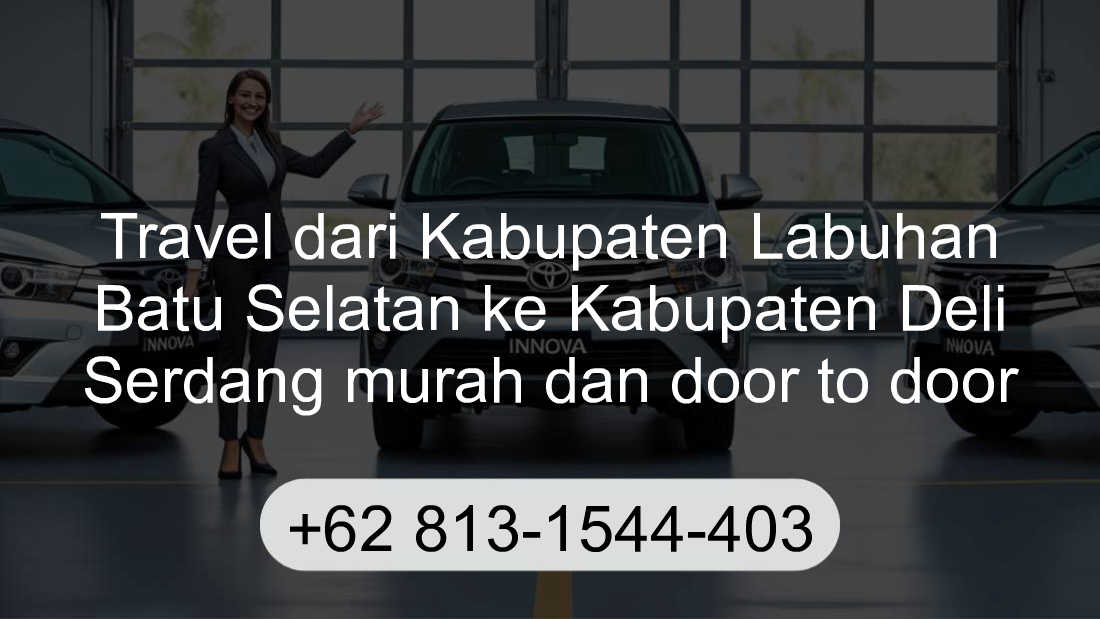 Travel Kabupaten Labuhan Batu Selatan Kabupaten Deli Serdang