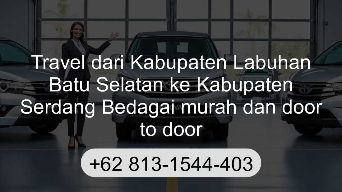 Travel Kabupaten Labuhan Batu Selatan Kabupaten Serdang Bedagai