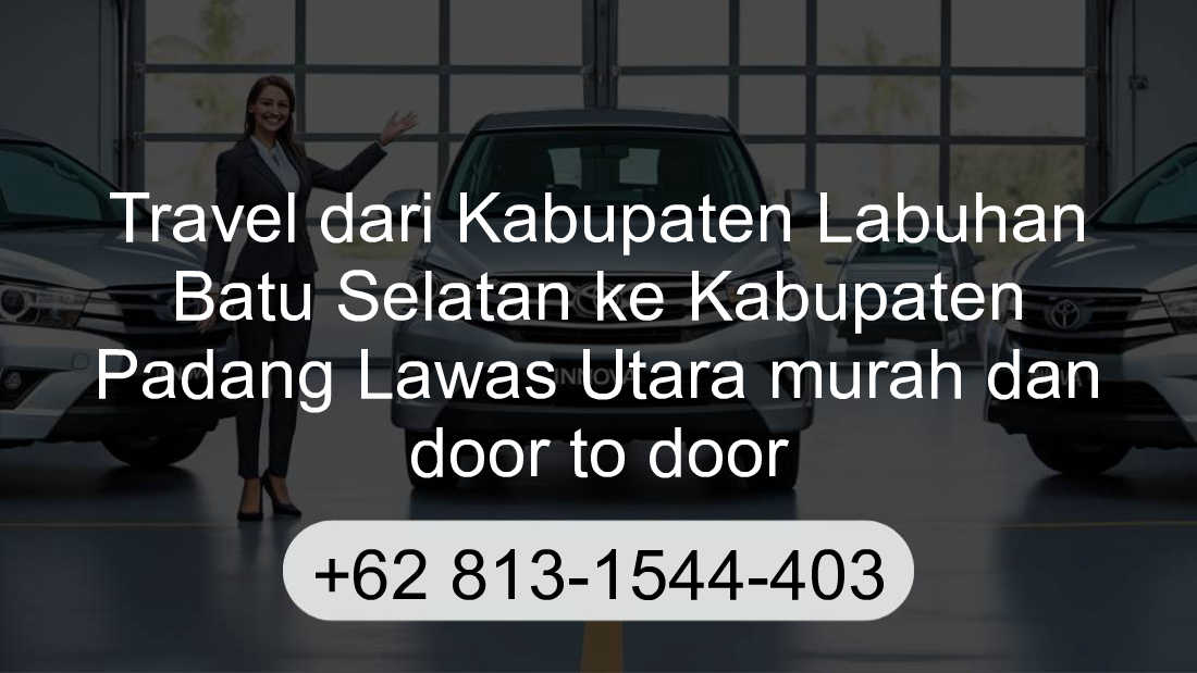 Travel Kabupaten Labuhan Batu Selatan Kabupaten Padang Lawas Utara