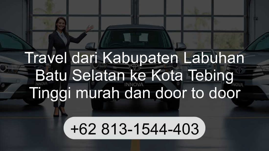 Travel Kabupaten Labuhan Batu Selatan Kota Tebing Tinggi