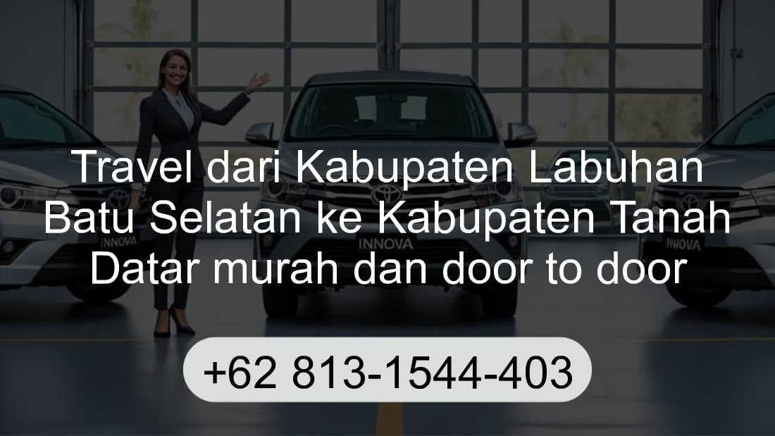 Travel Kabupaten Labuhan Batu Selatan Kabupaten Tanah Datar