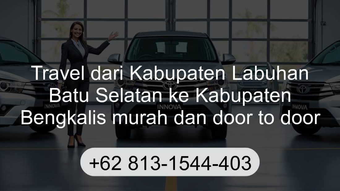 Travel Kabupaten Labuhan Batu Selatan Kabupaten Bengkalis