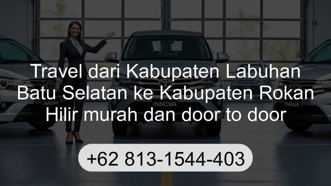 Travel Kabupaten Labuhan Batu Selatan Kabupaten Rokan Hilir