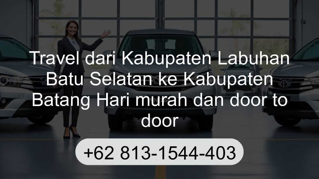 Travel Kabupaten Labuhan Batu Selatan Kabupaten Batang Hari