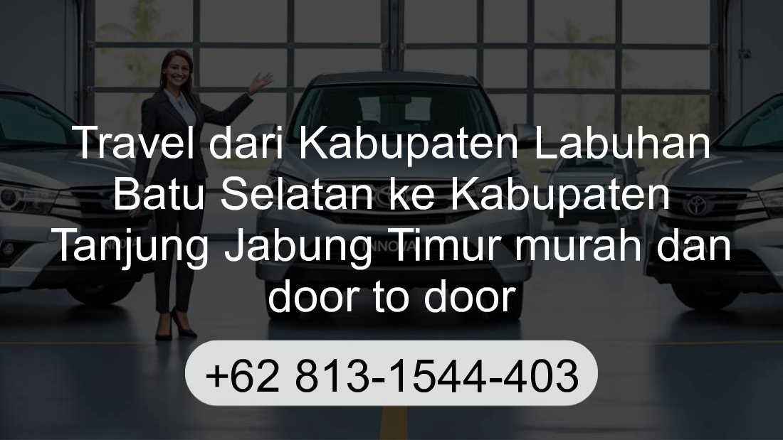 Travel Kabupaten Labuhan Batu Selatan Kabupaten Tanjung Jabung Timur