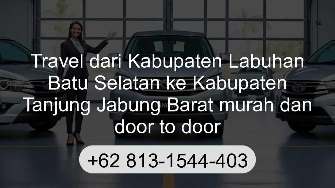 Travel Kabupaten Labuhan Batu Selatan Kabupaten Tanjung Jabung Barat
