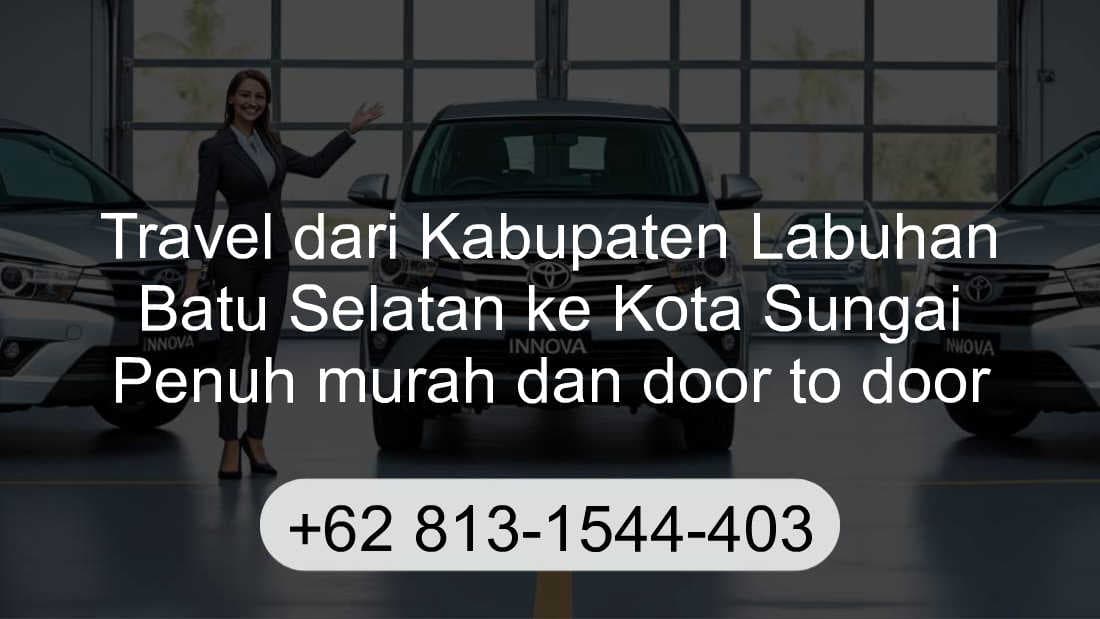 Travel Kabupaten Labuhan Batu Selatan Kota Sungai Penuh