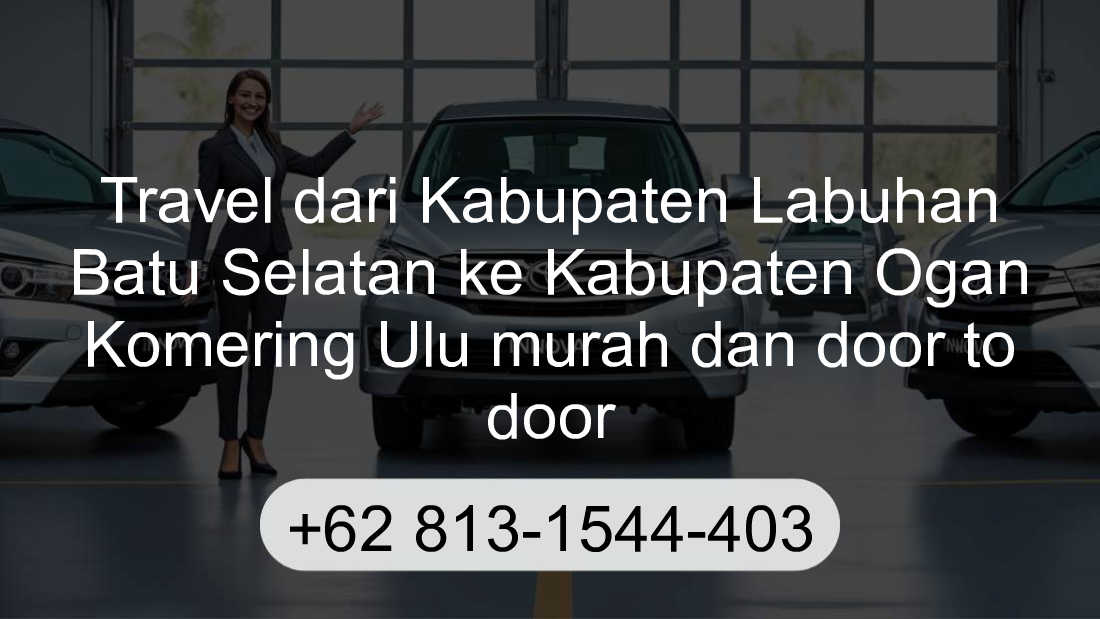 Travel Kabupaten Labuhan Batu Selatan Kabupaten Ogan Komering Ulu
