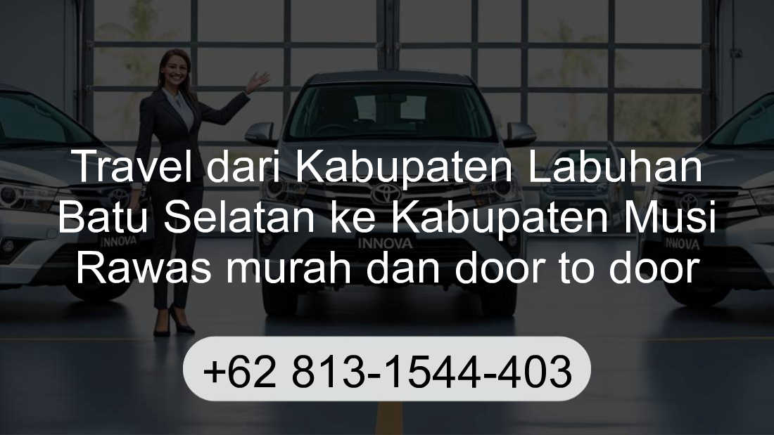 Travel Kabupaten Labuhan Batu Selatan Kabupaten Musi Rawas