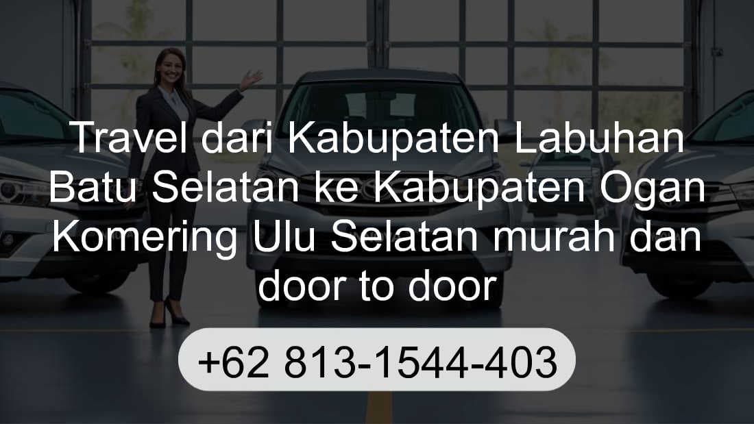 Travel Kabupaten Labuhan Batu Selatan Kabupaten Ogan Komering Ulu Selatan