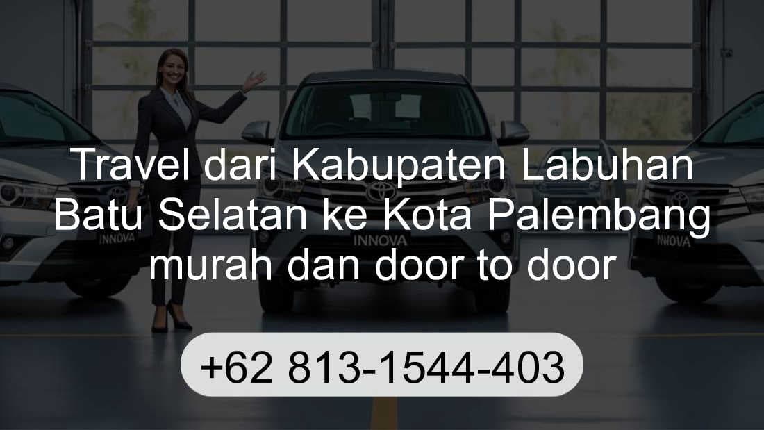 Travel Kabupaten Labuhan Batu Selatan Kota Palembang