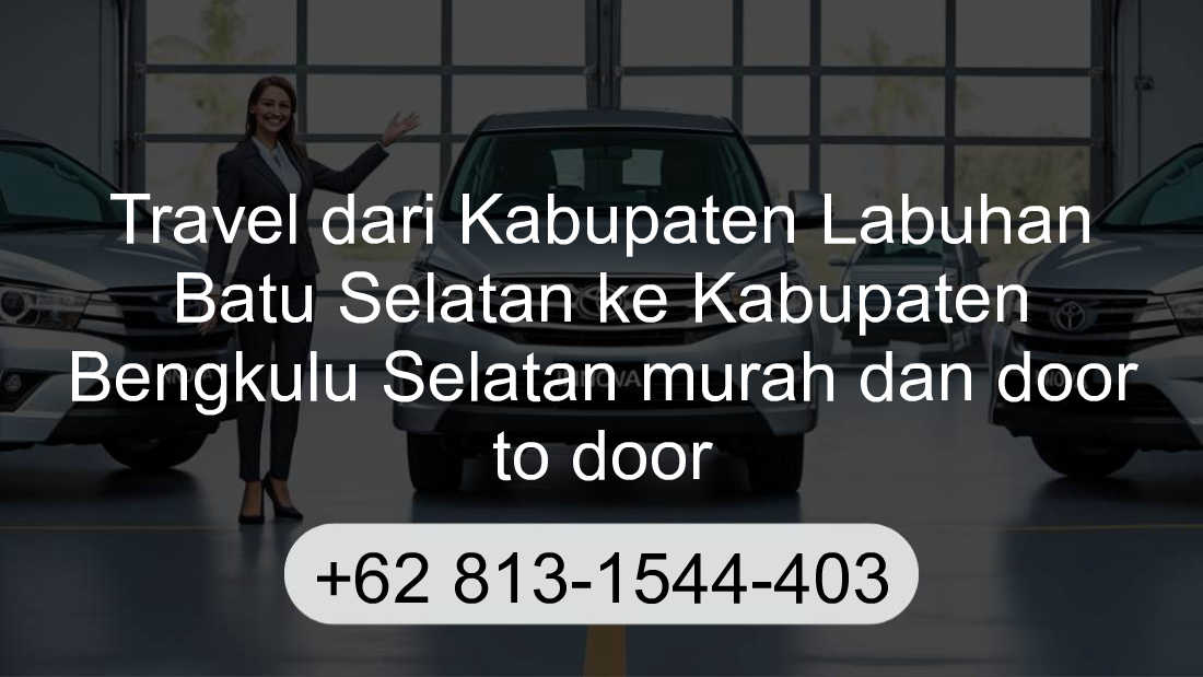 Travel Kabupaten Labuhan Batu Selatan Kabupaten Bengkulu Selatan