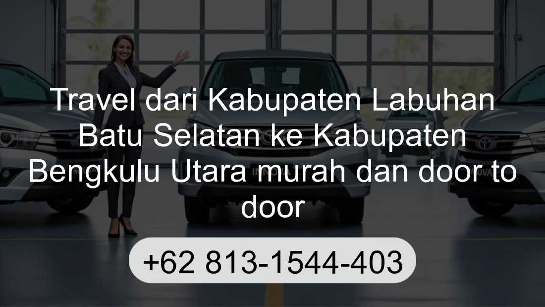 Travel Kabupaten Labuhan Batu Selatan Kabupaten Bengkulu Utara