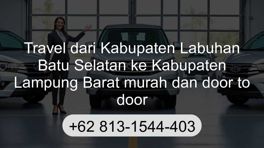 Travel Kabupaten Labuhan Batu Selatan Kabupaten Lampung Barat