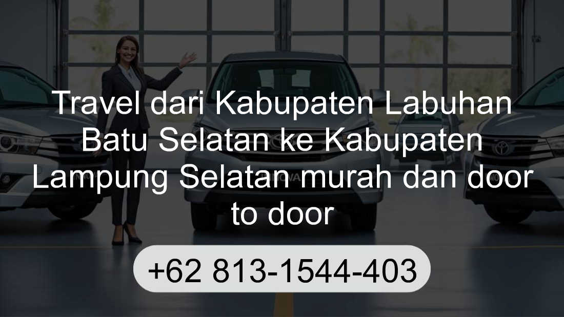 Travel Kabupaten Labuhan Batu Selatan Kabupaten Lampung Selatan